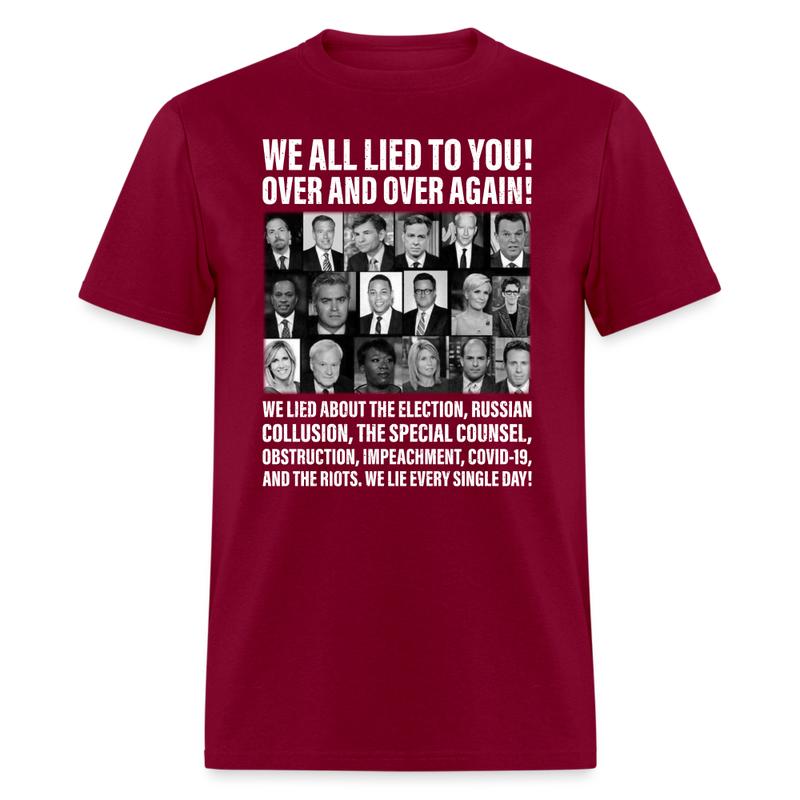 We All Lied To You T-Shirt - burgundy
