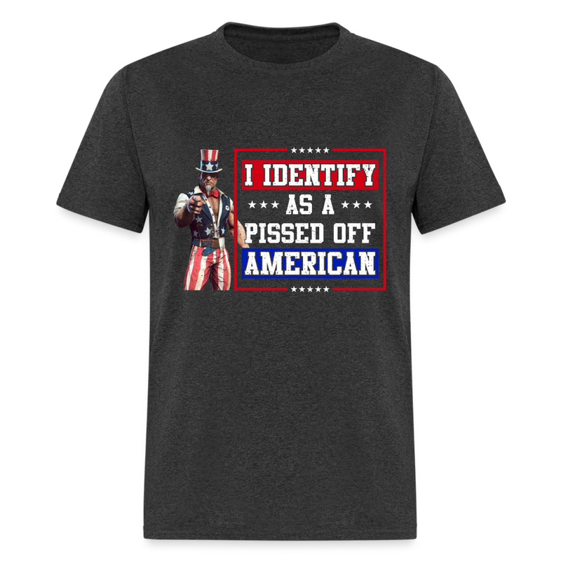 Identify as a Pissed Off American T-Shirt - heather black