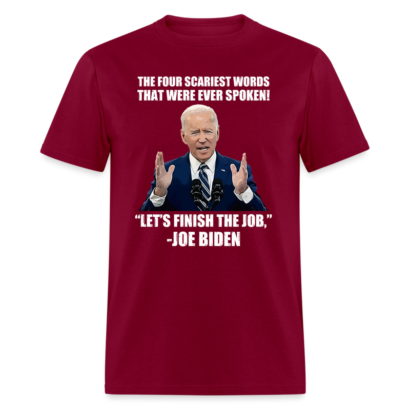 The Four Scariest Words T-Shirt - burgundy