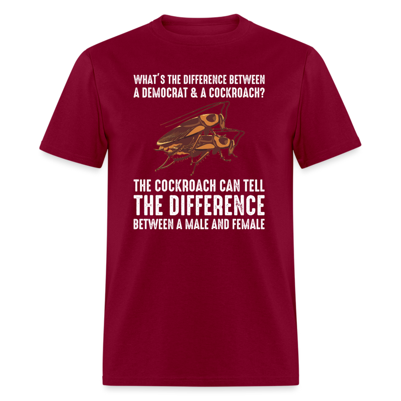 Difference Between a Democrat & a Cockroach T-Shirt - burgundy