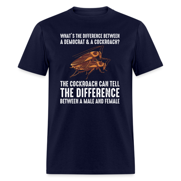 Difference Between a Democrat & a Cockroach T-Shirt - navy