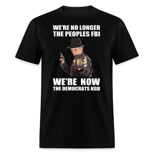 We're No Longer The People's FBI T-Shirt - black