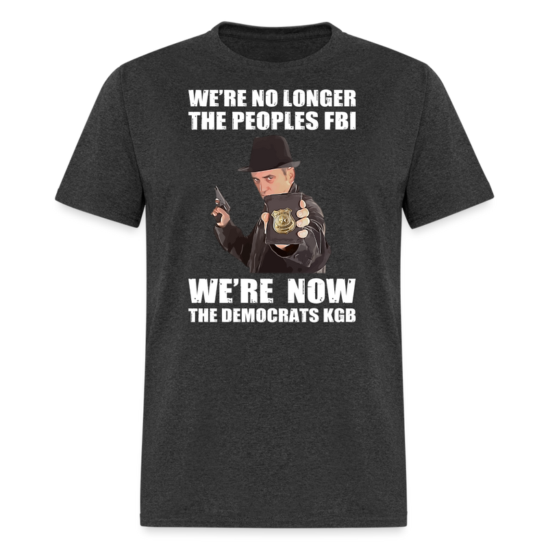 We're No Longer The People's FBI T-Shirt - heather black