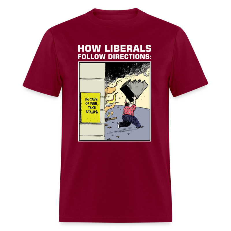 How Liberals Follow Directions T-Shirt - burgundy