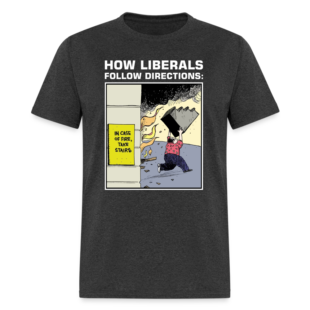 How Liberals Follow Directions T-Shirt - heather black