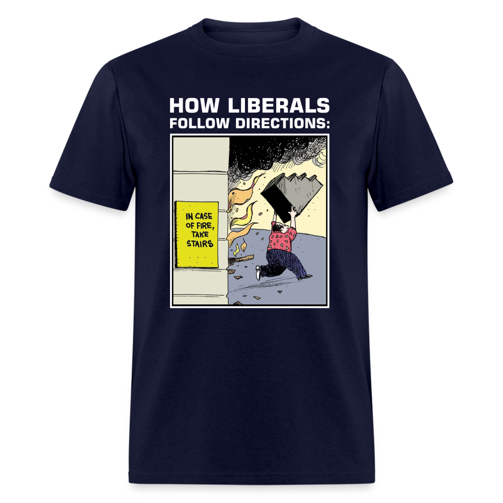 How Liberals Follow Directions T-Shirt - navy