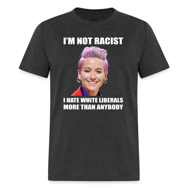 I Hate White Liberals T-Shirt - heather black