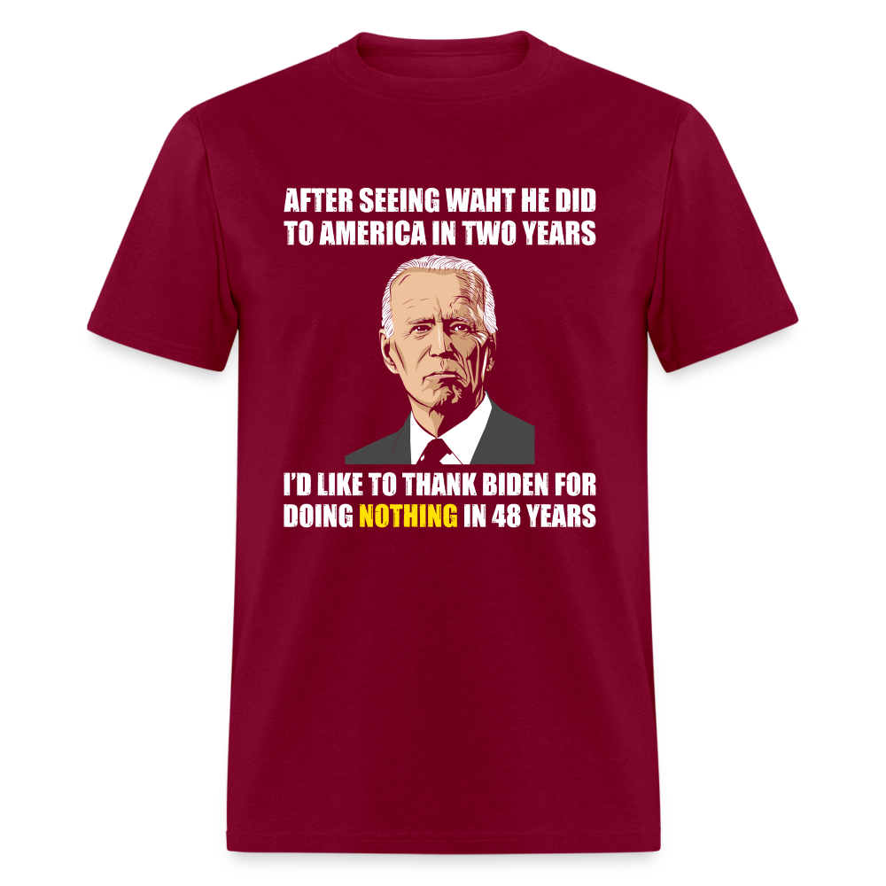 I Thank Biden For Doing Nothing T-Shirt - burgundy