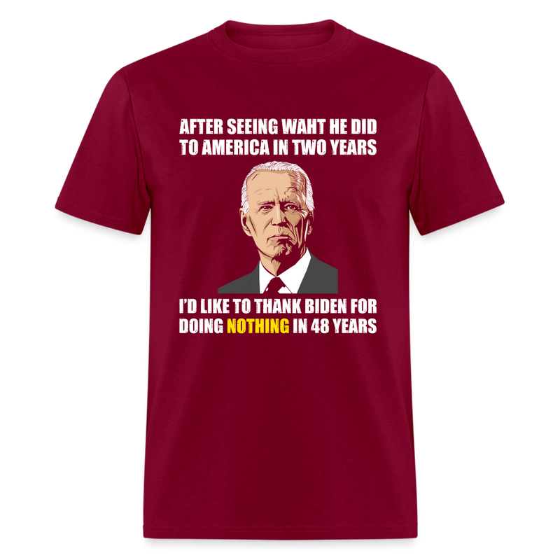 I Thank Biden For Doing Nothing T-Shirt - burgundy