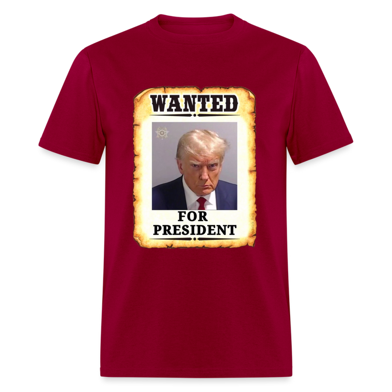 Wanted For President T Shirt - dark red