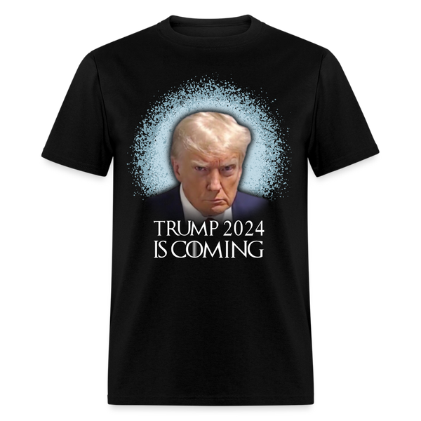 Trump 2024 Is Coming T-Shirt - black