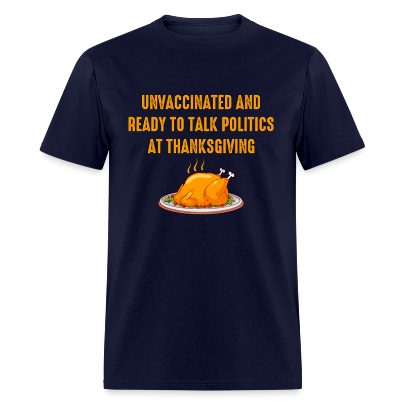 Unvaccinated And Ready To Talk Politics T-Shirt - navy