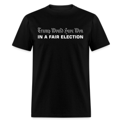 In A Fair Election T-Shirt - black
