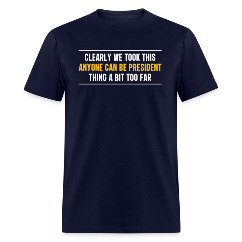 Anyone Can Be President T-Shirt - navy