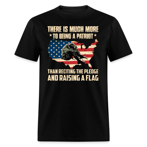 There Is So Much More To Being A Patriot T-Shirt - black