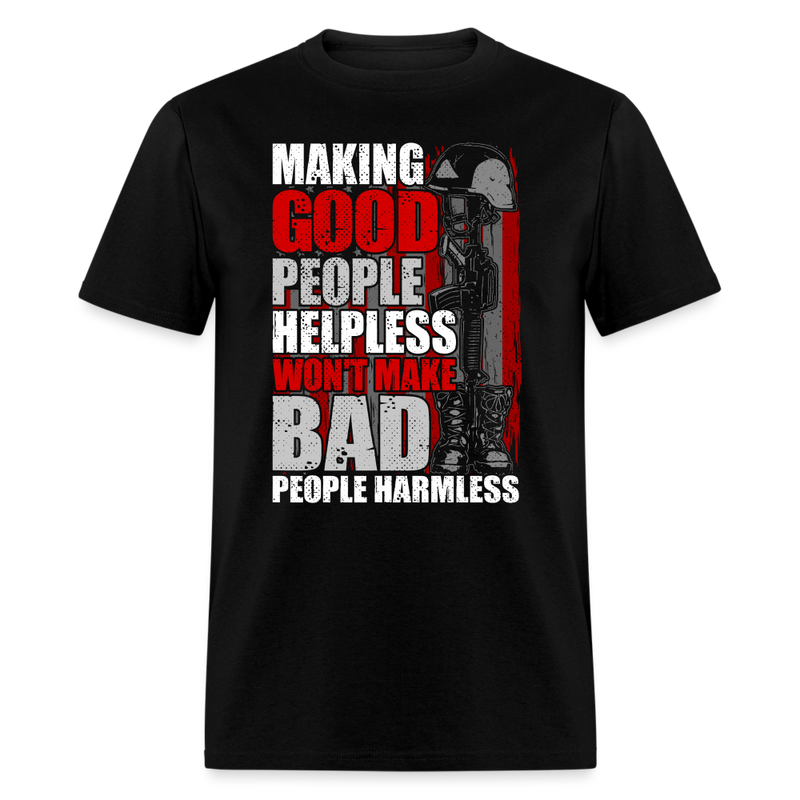 Making Good People Helpless T-Shirt - black