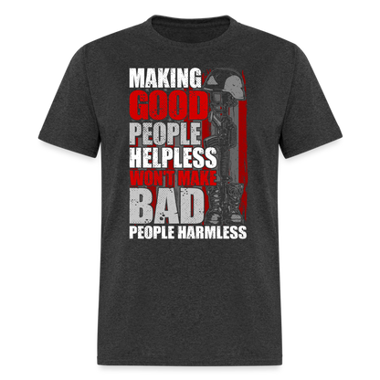 Making Good People Helpless T-Shirt - heather black