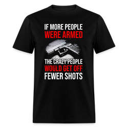 If More People Were Armed T-Shirt - black