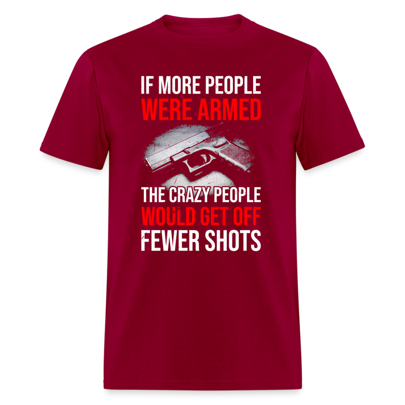 If More People Were Armed T-Shirt - dark red