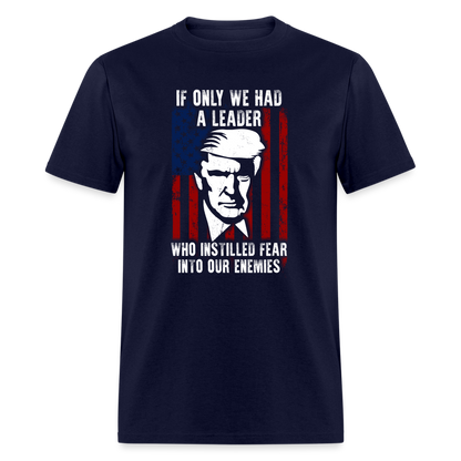 If Only We Had A Leader T-Shirt - navy