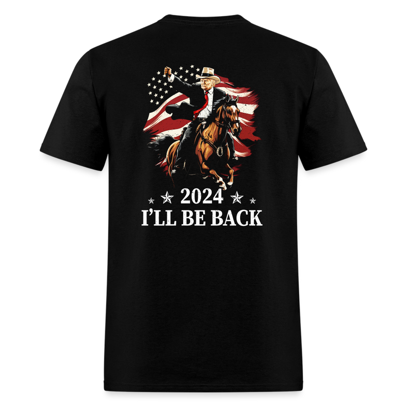 2024 I'll Be Back T Shirt - black