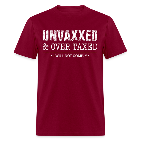Unvaxxed & Overtaxed T Shirt - Buy Two Get One Free - burgundy