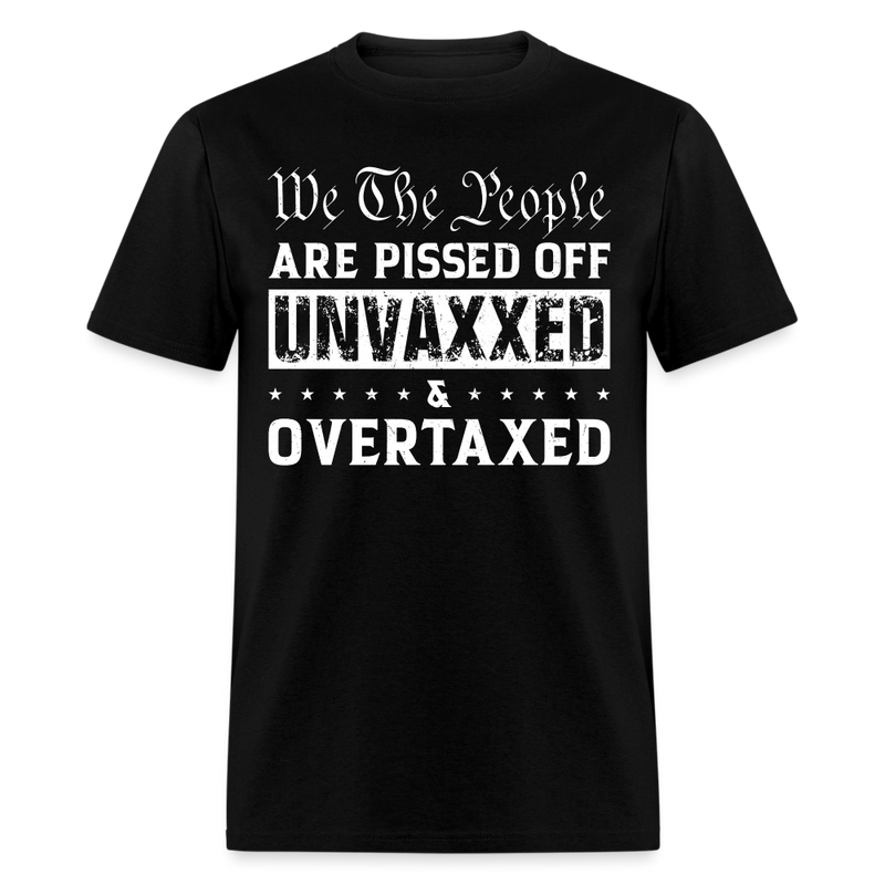 We The People Are Pissed Off Unvaxxed T Shirt - black