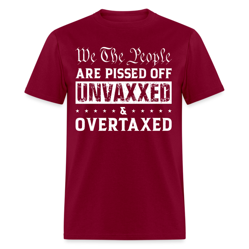 We The People Are Pissed Off Unvaxxed T Shirt - burgundy