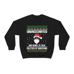 Unvaccinated And Ready To Talk Politics At Christmas Sweater