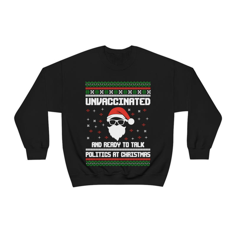 Unvaccinated And Ready To Talk Politics At Christmas Sweater