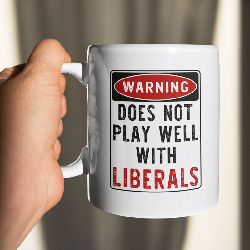 Does Not Play Well With Liberals Mug