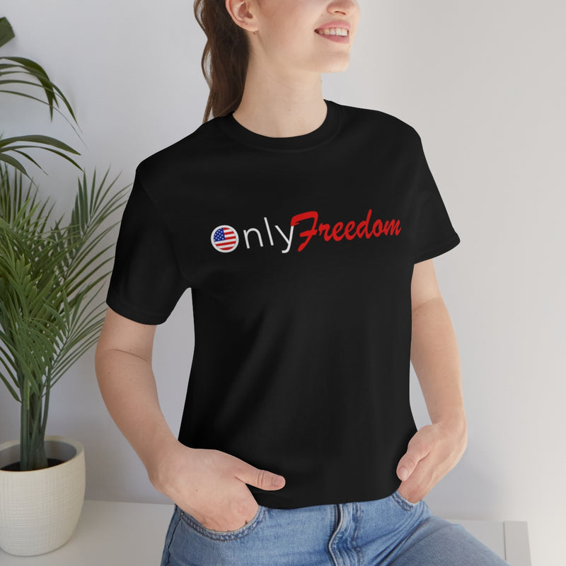 Only Freedom T Shirt