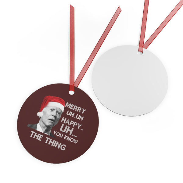 Merry Uh You Know The Thing Ornament