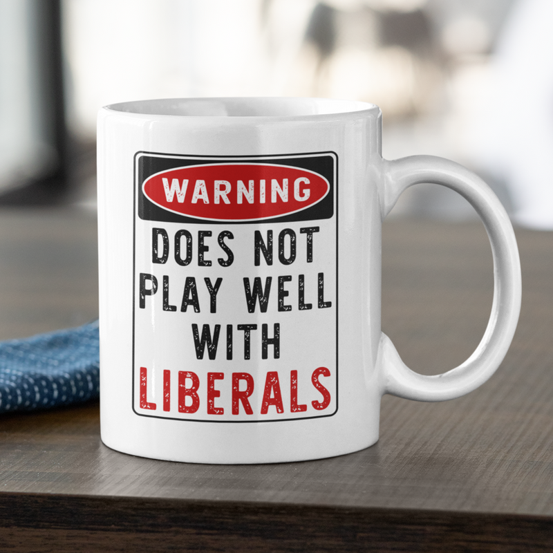 Does Not Play Well With Liberals Mug