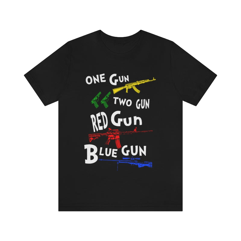 One Gun Two Gun T Shirt