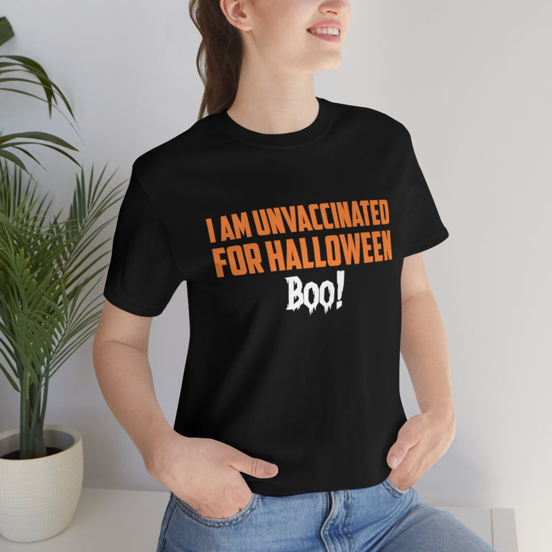 I Am Unvaccinated For Halloween Boo T Shirt