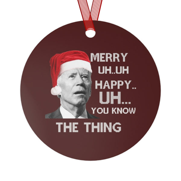 Merry Uh You Know The Thing Ornament