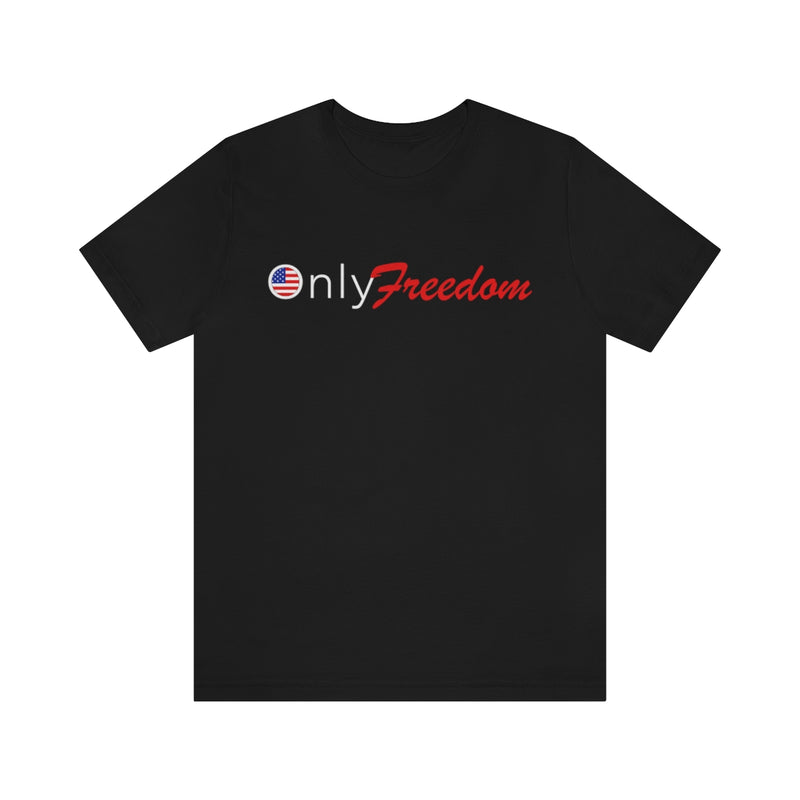 Only Freedom T Shirt