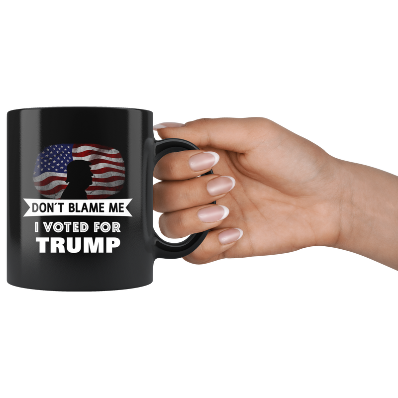 Don't Blame Me I Voted For Trump Mug