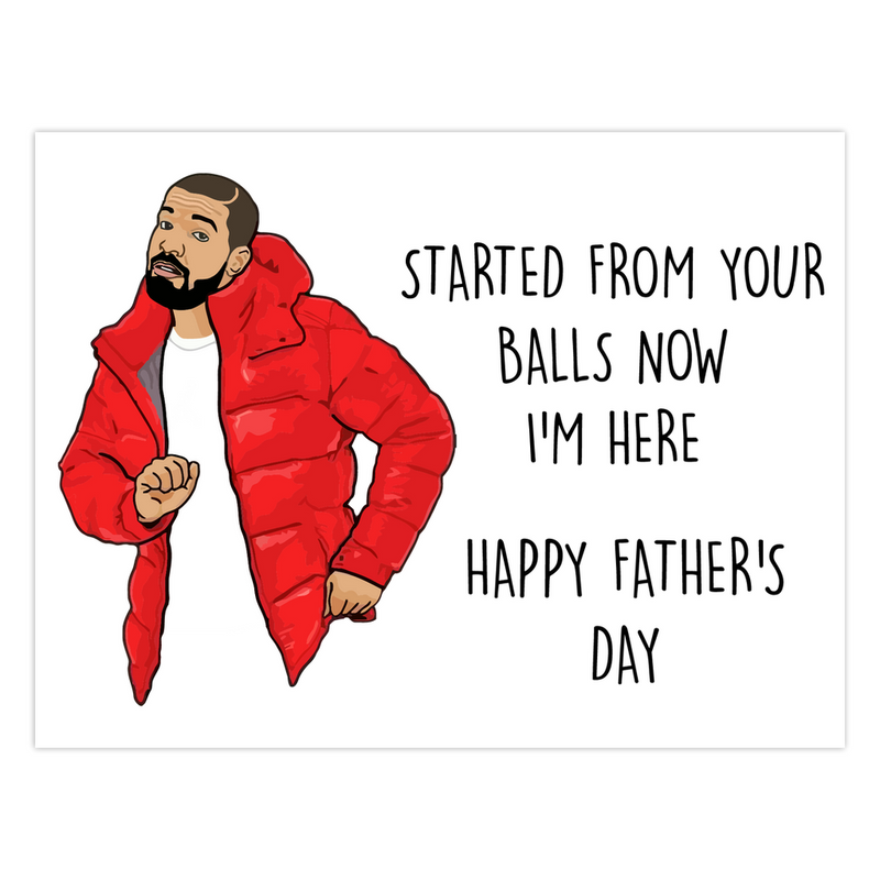 Started From Your Balls Now I'm Here - Card