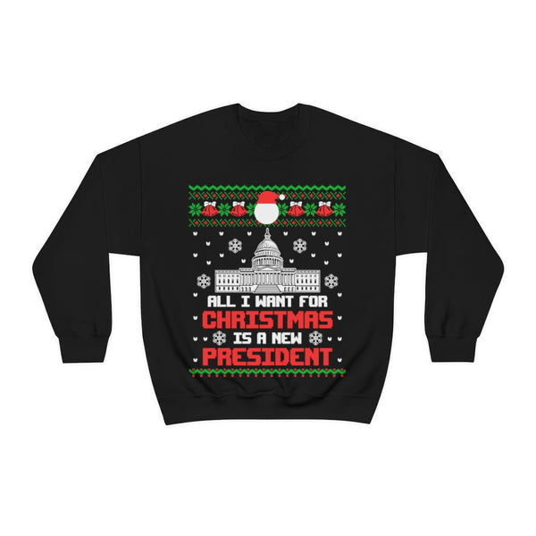 All I Want For Christmas Is A New President Anti Trump Ugly Christmas
