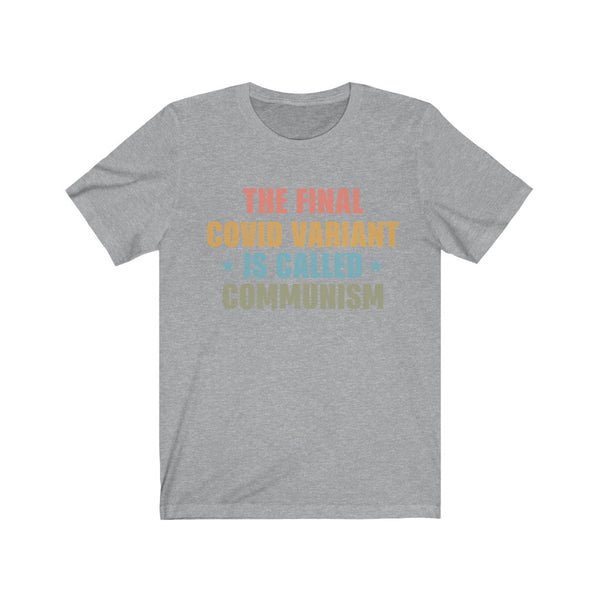 The Final Variant Is Communism T Shirt