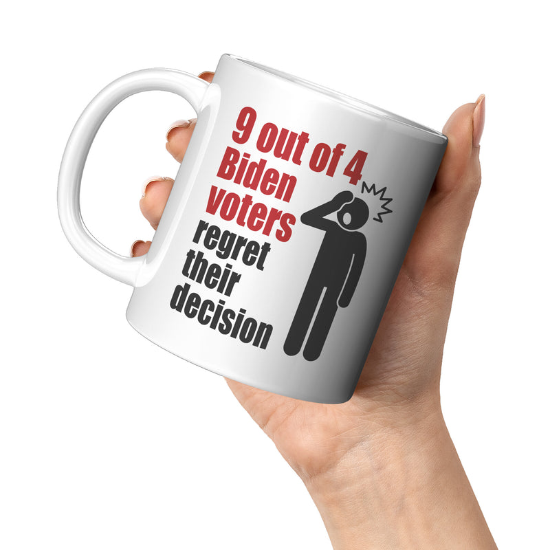 9 Out Of 4 Biden Voters Coffee Mug