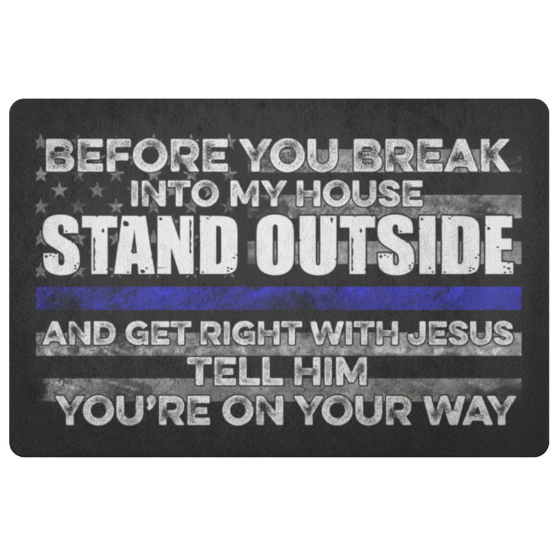 Before You Break Into My House Doormat