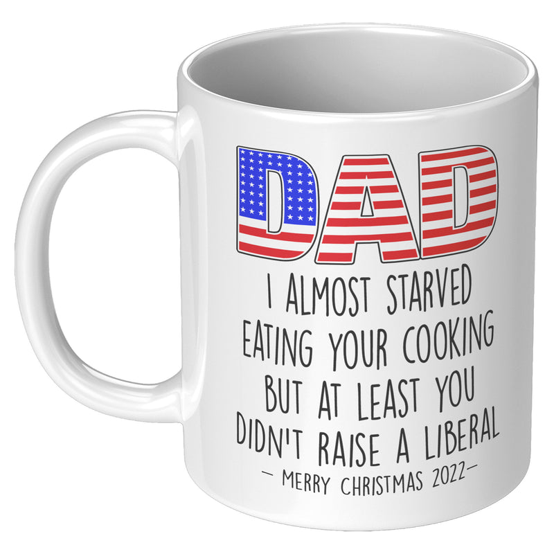 Dad I Almost Starved Funny Xmas Mug