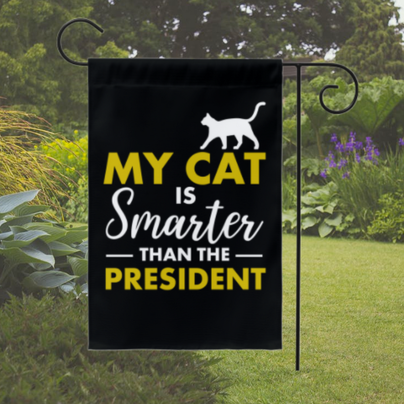 My Cat Is Smarter Than The President Yard Flag