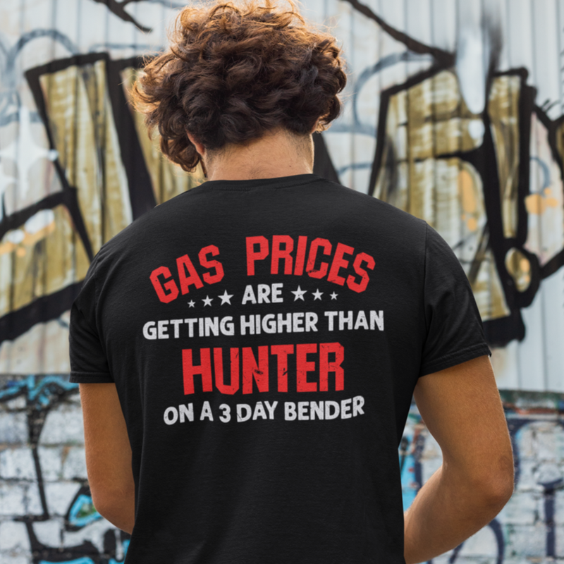 Gas Prices Higher Than Hunter T Shirt