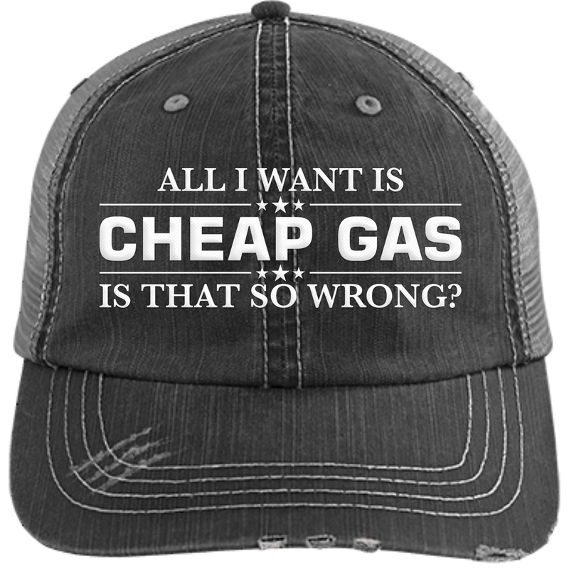 All I Want Is Cheap Gas Hat