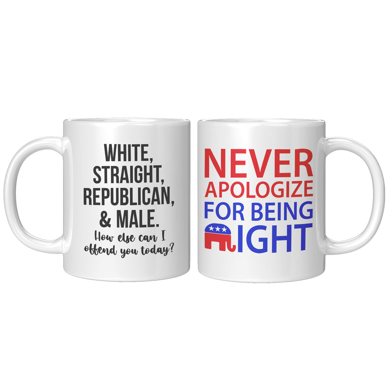 How Else Can I Piss You Off Today + Never Apologize For Being Right Mug