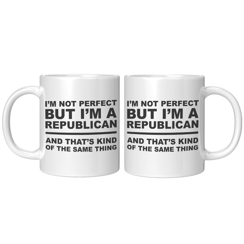 I'm Not Perfect But I'm A Republican Mug
